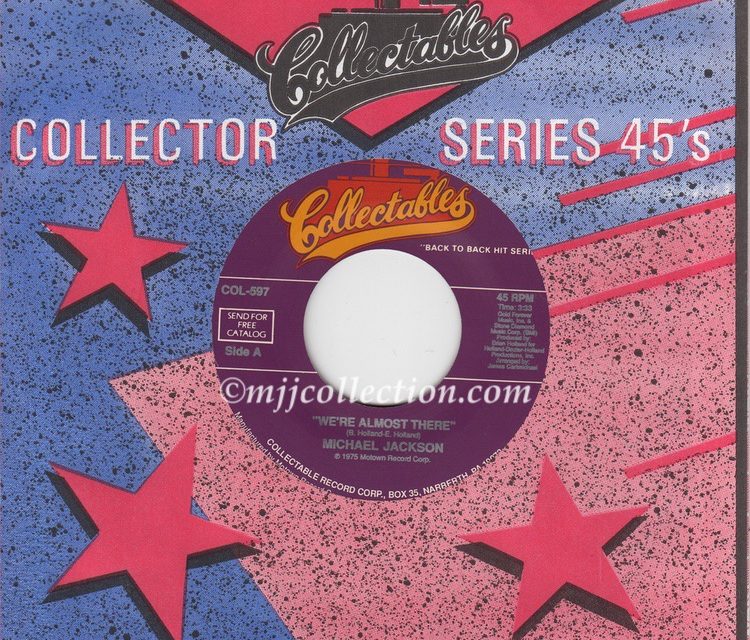 We’re Almost There – Collectables – Michael Jackson – 7″ Single – Unknown (USA)